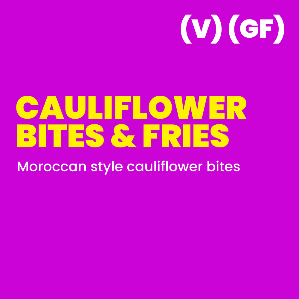 Cauliflower Bites & Fries