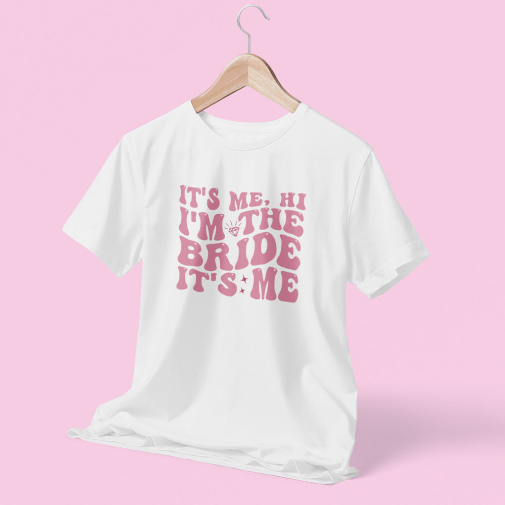 It's Me, Hi, I'm The Bride, It's Me Graphic Slogan T-Shirt